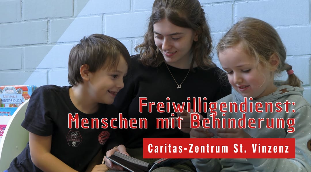 Engagieren für Kinder mit Behinderung: BFD im Caritas-Zentrum St. Vinzenz Ingolstadt: